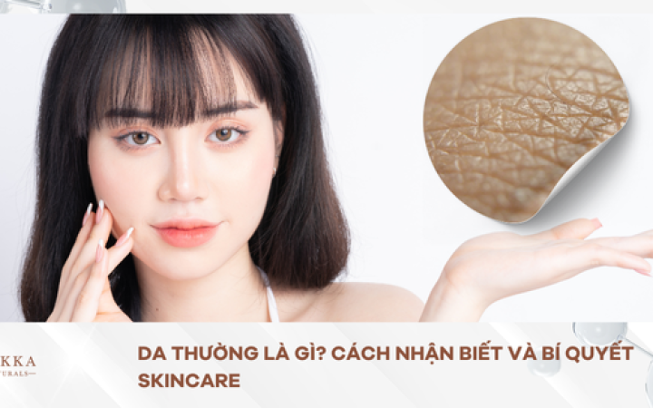 da_thuong_la_gi_cach_nhan_biet_va_bi_quyet_skincare_f44815140b084b87adeda75a4b91e0a8_grande